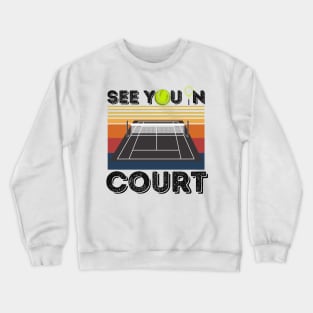 See You In Court Tennis Player Crewneck Sweatshirt
